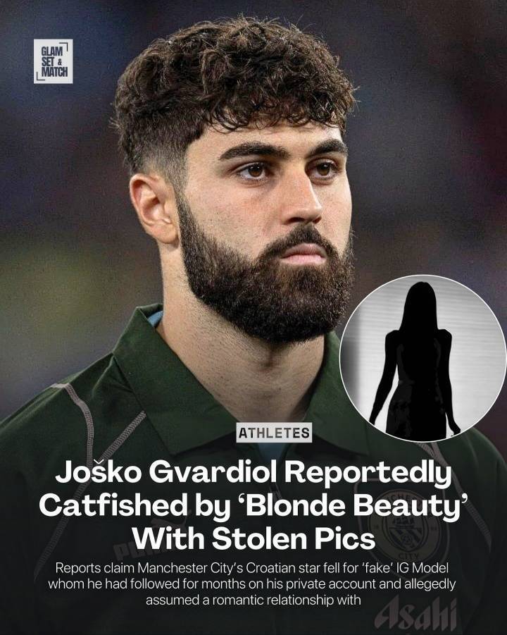 惨曼城后卫格瓦迪奥尔网恋被骗,“女友”盗图伪装成黑山美女